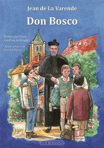 Don Bosco. Le dix-neuvième saint Jean - La Varende Jean de - Broglie Geoffroy de - Delon P