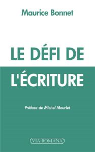 Le défi de l'écriture - Bonnet Maurice - Mourlet Michel