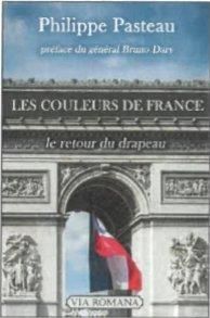 Les couleurs de France. Le retour du drapeau - Pasteau Philippe - Dary Bruno