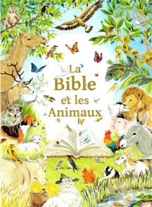 La Bible et les animaux - Vial-Andru Mauricette - Lesueur Roselyne