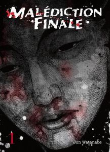 Malédiction Finale Tome 1 - Watanabe Jun - Morita Masaya