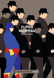 Supernormal - Mayer Robert - Busiek Kurt - Guévremont Francis