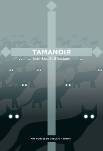 Tamanoir - Asciano Jean-Luc André d'