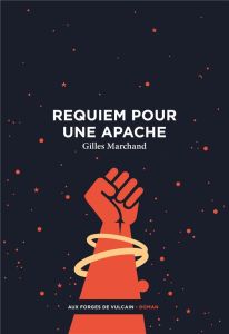 Requiem pour une apache - Marchand Gilles