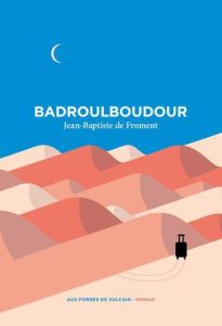 Badroulboudour - Froment Jean-Baptiste de