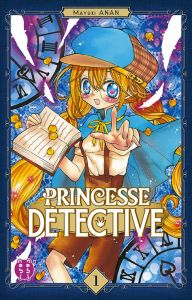 Princesse détective Tome 1 - Anan Mayuki - Lejeune Nathalie