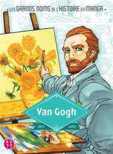Les grands noms de l'Histoire en manga : Van Gogh - Fukaki Shouko - Kimura Taiji