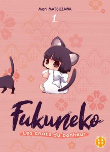 Fukuneko, les chats du bonheur Tome 1 - Matsuzawa Mari - Debienne Manon
