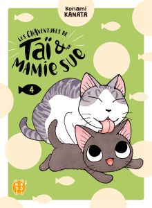 Les Chaventures de Taï et Mamie Sue Tome 4 - Kanata Konami - Leclerc Yohan - Bouvier Catherine