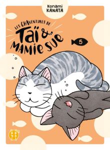 Les Chaventures de Taï et Mamie Sue Tome 5 - Kanata Konami - Leclerc Yohan - Bouvier Catherine