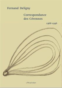 Correspondance des Cévennes (1968-1996) - Deligny Fernand - Alvarez de Toledo Sandra