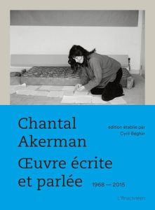 Œuvre écrite et parlée - Akerman Chantal - Béghin Cyril