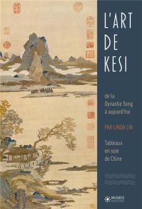 Kesi. De la Dynastie Song à aujourd'hui - Tableaux en soie de Chine - Lin Linda