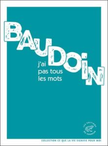 J'ai pas tous les mots - Baudoin Edmond - Laval Martine