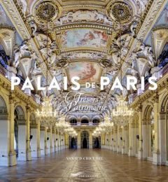 Palais de Paris. Trésors du patrimoine - Chicurel Arnaud