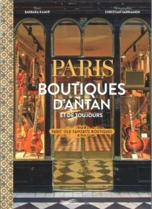 Paris boutiques d'antan et de toujours. Edition bilingue français-anglais - Kamir Barbara - Sarramon Christian