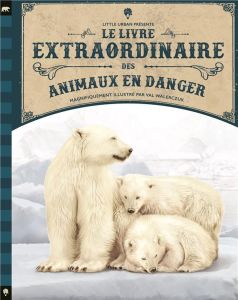 Le Livre extraordinaire des animaux en danger - Walerczuk Val - Morgan Geneviève - Panzo David - G