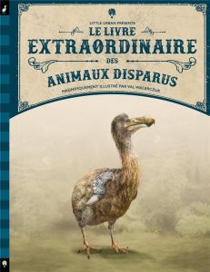 Le Livre extraordinaire des animaux disparus - Taylor Barbara - Walerczuk Val - Gros Emmanuel