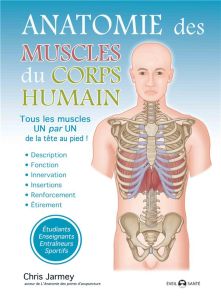 Anatomie des muscles du corps humain - Jarmey Chris - Dudeffand Aurélie