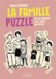 La Famille puzzle. Petites chroniques de la famille recomposée - Bougeault Pascale