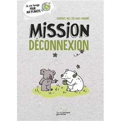 Mission déconnexion - Bril Laurence - Louis-Honoré Léo