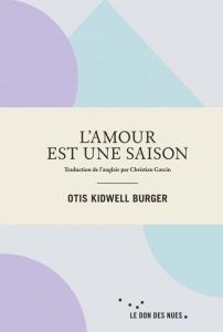 L'amour est une saison - Burger Otis kidwell - Garcin Christian