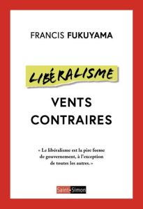 Libéralisme. Vents contraires - Fukuyama Francis - Marlière Guillaume