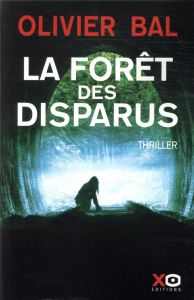 La forêt des disparus - Bal Olivier
