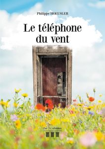 Le téléphone du vent - Hoeusler Philippe