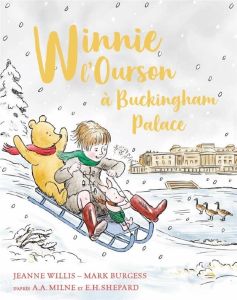 Winnie l'Ourson : Winnie l'Ourson à Buckingham Palace - Burgess Mark