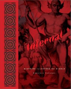 Infernal. Histoire illustrée du Diable - Paparoni Demetrio - Paul Camille