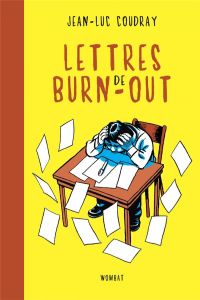 Lettres de burn-out. L'art délicat de jeter l’éponge - Coudray Jean-Luc