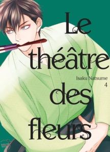Le théâtre des fleurs Tome 4 - Natsume Isaku - Maillac Margot