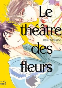 Le théâtre des fleurs Tome 5 - Natsume Isaku