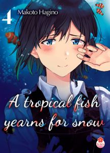 A tropical fish yearns for snow Tome 4 - Hagino Makoto - Velien Camille - Leyssène Jean-Fra