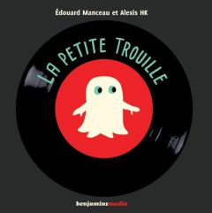 La petite trouille. Avec 1 CD audio MP3 - Manceau Edouard - HK Alexis