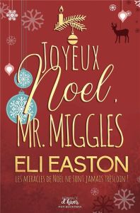 Joyeux NoOl, Mr. Miggles - Easton Eli