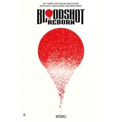 Bloodshot reborn integrale - Lemire Jeff - Suayan Mico - Rivera Paolo - Guice B