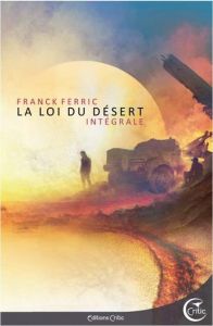 La loi du désert Intégrale : Suivi de retour à Silence - Ferric Franck