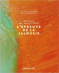 HISTOIRE DES DEUX FRERES - L'EPREUVE DE LA JALOUSIE - COMBE, COLETTE & POI
