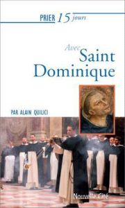Prier 15 jours avec saint dominique ned - Quilici Alain