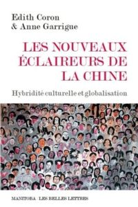 Nouveaux éclaireurs de la Chine. Hybridité culturelle et globalisation - Coron Edith - Garrigue Anne