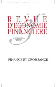 Revue d'économie financière N° 127, 3e trimestre 2017 : Finance et croissance - AGLIETTA MICHEL