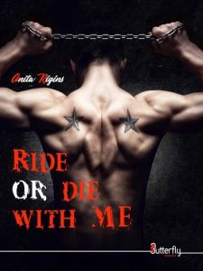 Ride or die with me - Rigins Anita