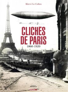 Clichés de Paris 1860-1920 - Le Collen Klervi
