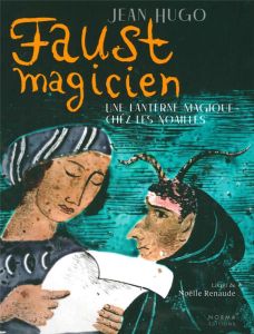 Faust magicien - Jean Hugo. Une lanterne magique chez les Noailles - Boudin-Lestienne Stéphane - Buttay Florence - Mare