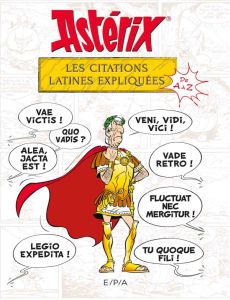 Asterix : Les citations latines expliquées de A à Z - Molin Bernard-Pierre