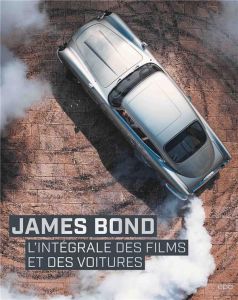 James Bond. L'intégrale des films et des voitures - Barlow Jason - Bertrand Simon