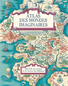 Atlas des mondes imaginaires. De l'île au trésor à la Terre du Milieu - Lewis-Jones Huw - Bertrand Simon - Pullman Philip