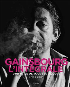 Gainsbourg, l'intégrale. L'histoire de tous ses disques - Picaud Loïc